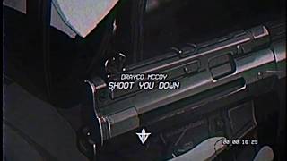 Drayco McCoy - Shoot You Down (Prod. BigCat)