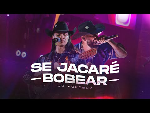 Us Agroboy - Se Jacaré Bobear (Clipe Oficial)