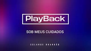 (PLAY BACK) Sob Meus Cuidados - Solange Brandão