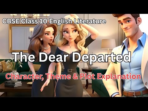 The Dear Departed: CBSE Class 10 Drama English Literature | Character, Theme & Plot Analysis