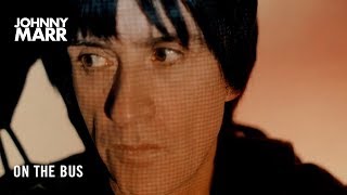 Johnny Marr - On the Bus [HD]