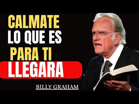 Dios te dice hoy : Todo llega a su debido tiempo, Suelta y Confía | Predicas De Billy Graham