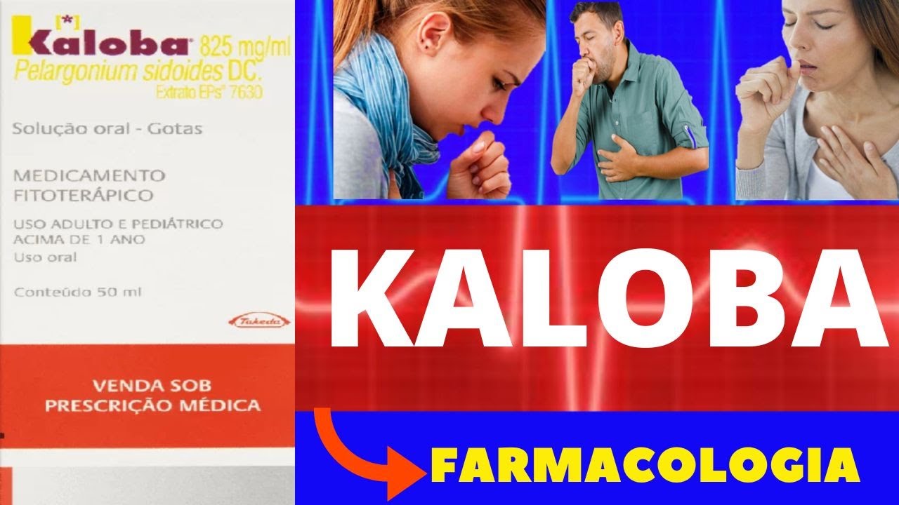 KALOBA - PARA QUE SERVE, COMO TOMAR, EFEITOS COLATERAIS - REMÉDIO PARA TOSSE,GRIPE E RESFRIADO