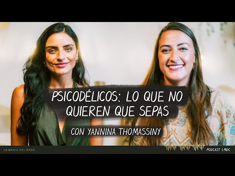 Psicodélicos: lo que no quieren que sepas con Yannina Thomassiny  | T4. Ep #6 La Magia del Caos