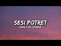 Eńau Feat Ari Lesmana Sesi Potret Mix Lirik KAHITNA Sal Priadi Barsena Dendi Nata