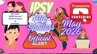 IPSY May 2026 EXTRA Spoilers & Sneak Peeks — We Found MORE Surprise Products + YAH IPSY PR Update!!