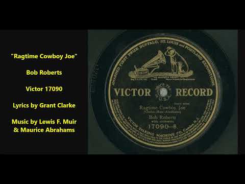"Ragtime Cowboy Joe" Bob Roberts on Victor 17090 (1912) ragtime sycopation = classic comic song