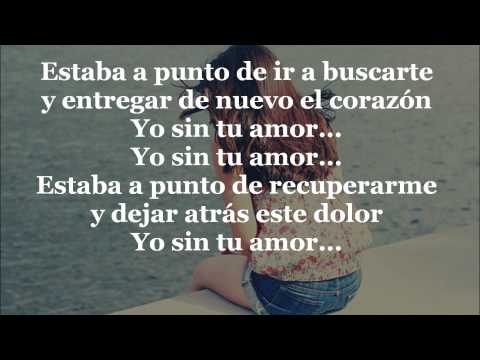 Yo Sin Tu Amor video