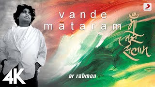 Vande Mataram -  @ARRahman   | Maa Tujhe Salaam | Official 4K Video | Mehboob | #Independenceday