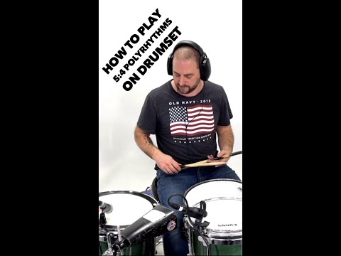 How To Play 5:4 Polyrhythms On Drumset