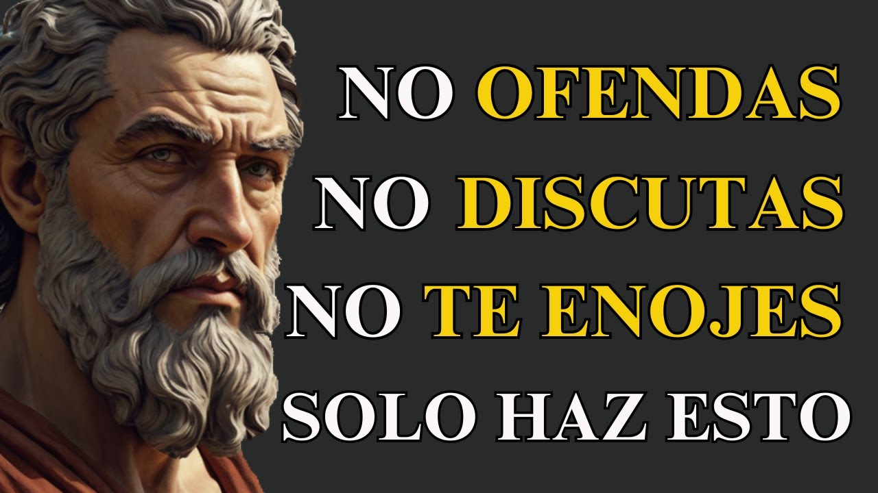 Haz ESTO JAMÁS Te ENOJARÁS Ni MOLESTARÁS Por NADA Ni Con NADIE | ESTOICISMO