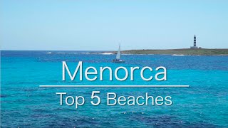 Top 5 Beaches Menorca (Minorca)