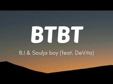 B I X Soulja Boy - BTBT Feat DeVita (Lyrics)