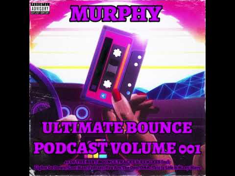 MURPHY - ULTIMATE BOUNCE PODCAST 001