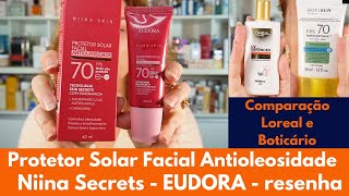 Eudora Niina Secrets Protetor Solar Antioleosidade FPS70 - resenha e comparação