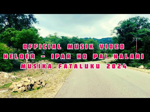 Fataluku || Ipar Ho Pai Nalari - Helder || Official Musik 2024