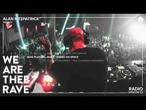 Alan Fitzpatrick plays MAAE - Based On Space (Unreleased) @ We Are The Brave Radio 022