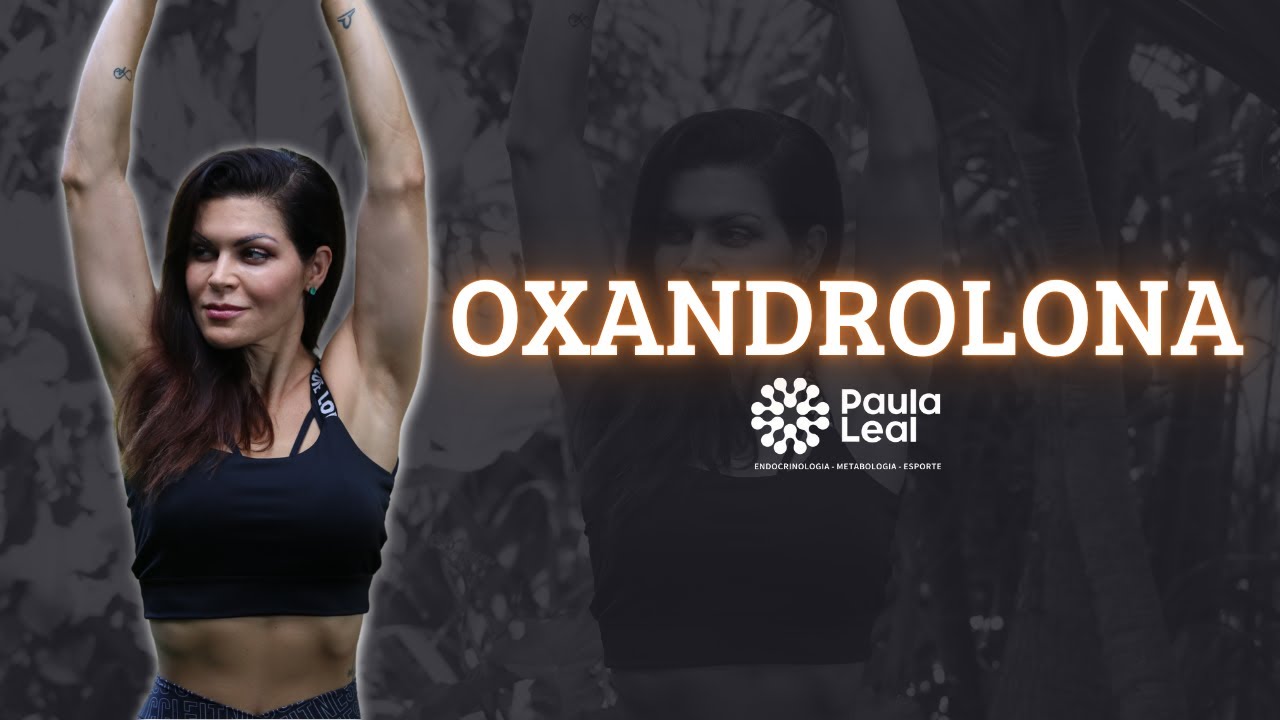 Dra Paula Leal- Oxandrolona (atualizações)