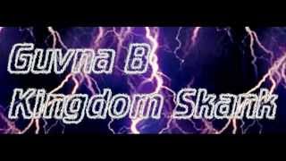 Guvna B - Kingdom Skank