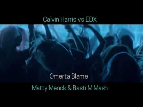 Calvin Harris vs. EDX - Omerta Blame (Matty Menck & Basti M Mash)