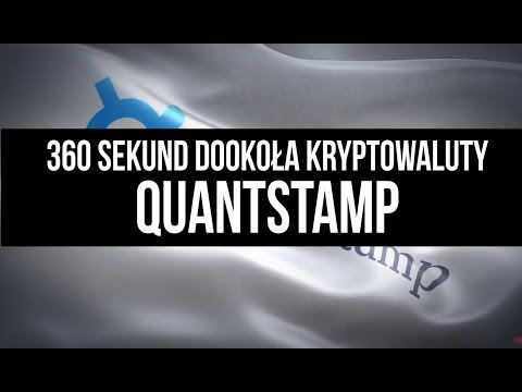 #3 | Quantstamp - krypto certyfikat dla smart kontraktów [360 sekund dookoła kryptowaluty]