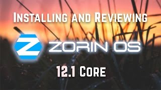 Download the video "Installing and Reviewing Zorin OS 12.1 Core - Cross-Platform UI!"