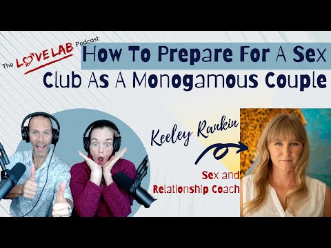 How To Prepare For A Sex Club As A Monogamous Couple With Keeley Rankin