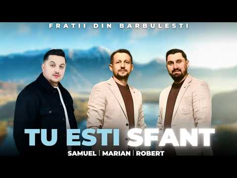 Samuel-Robert Și Marian Din Barbulesti-TU ESTI SFÂNT-2024