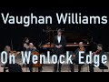 Ralphs Vaughan Williams - On Wenlock Edge