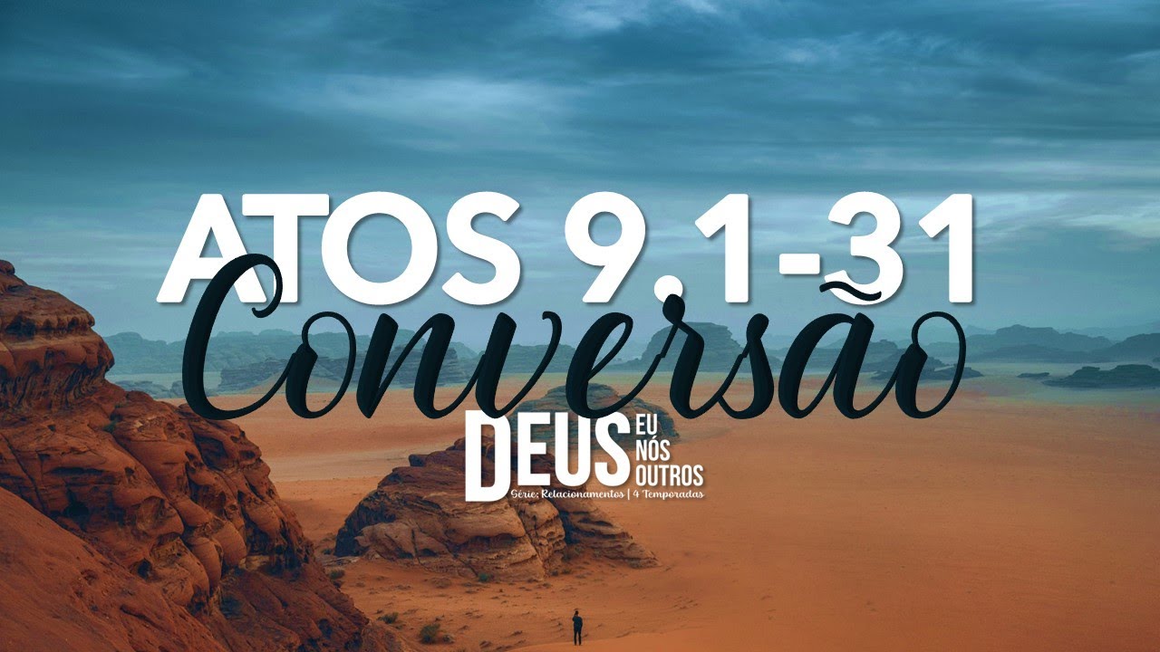 A CONVERSÃO DE SAULO DE TARSO (ATOS 9.1-31) | JOSÉ HILÁRIO DIAS FONTES