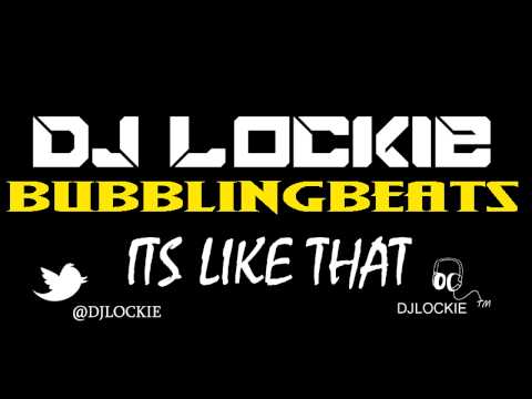 DJ LOCKIE - ITS LIKE THAT (BUBBLINGBEATS + DOWNLOAD)