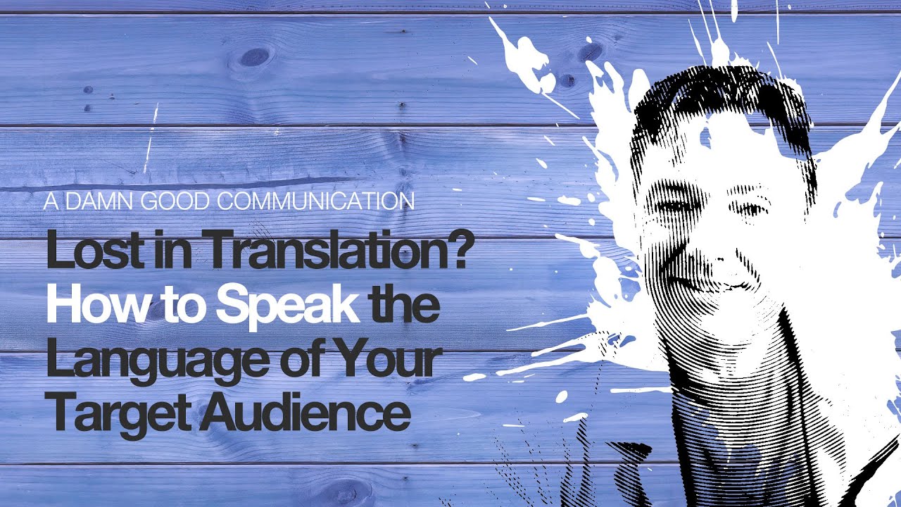 Lost in Translation? Hoe spreek je de taal van je doelgroep?
