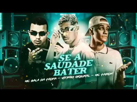 MC BALA DA TROPA, VITINHO ORIGINAL FEAT MC TNRON - SE A SAUDADE BATER