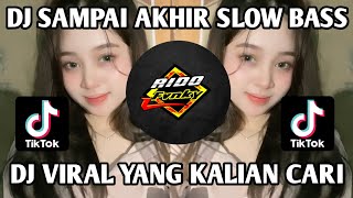 Download lagu DJ SAMPAI AKHIR SLOW BASS VIRAL TIKTOK TERBARU mp3