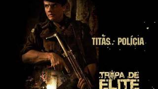 Titas - Policia [ Tropa de elite OST ]