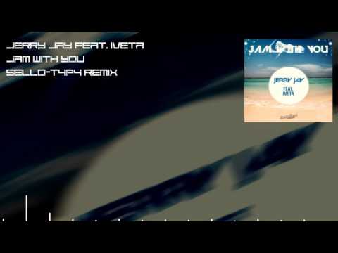 Jerry Jay - Jam with you (feat. Iveta) [Sello-T4P4 Melbourne Bounce Remix]