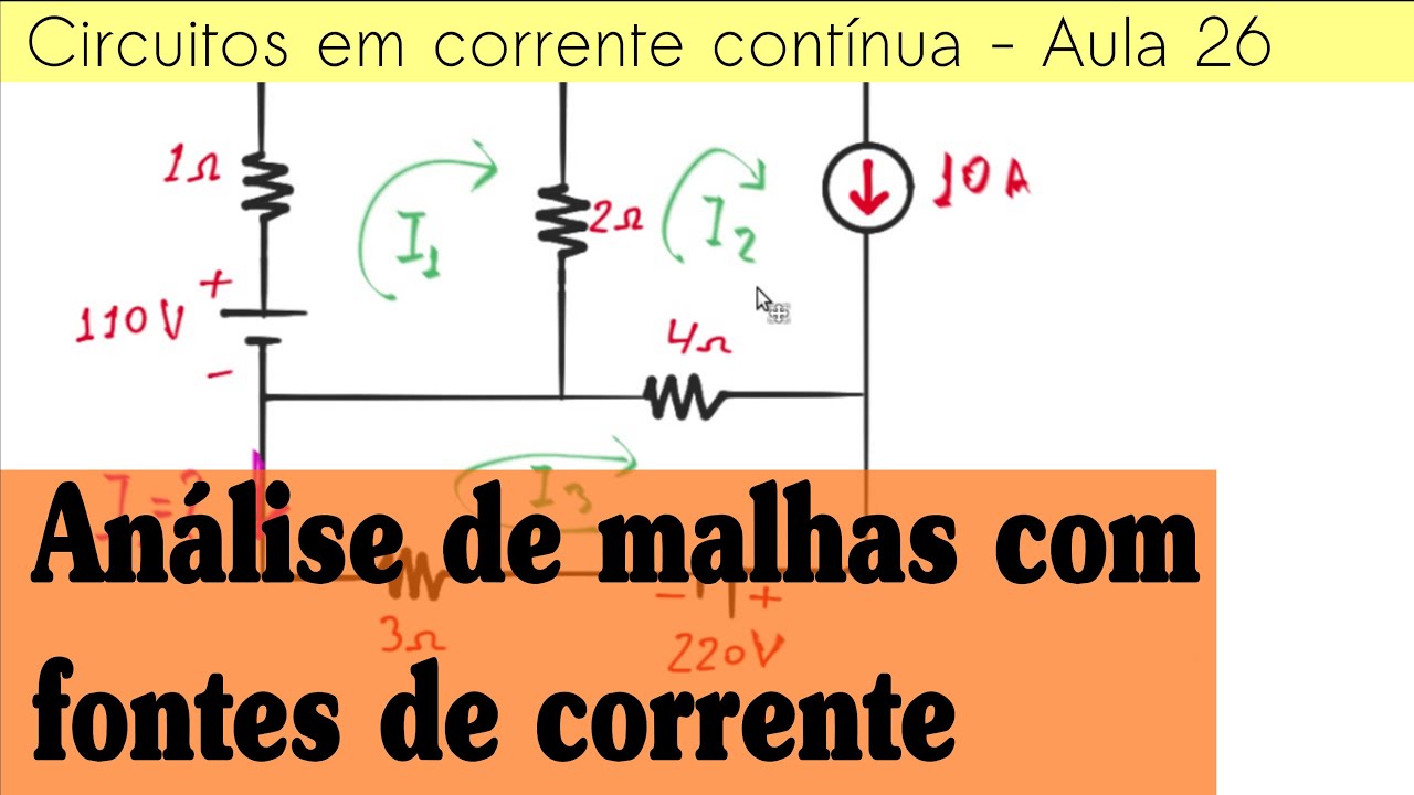 Circuitos CC Aula 26  - Análise de malhas com fontes de corrente