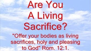 Are You A Living Sacrifice?
