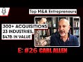 300+ Acquisitions in 23 Industries: The INSANE Story of Carl Allen