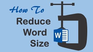 How to reduce file size of MS Word 2019