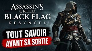 ASSASSIN'S CREED BLACK FLAG RESYNCED : TOUT SAVOIR avant sa SORTIE !
