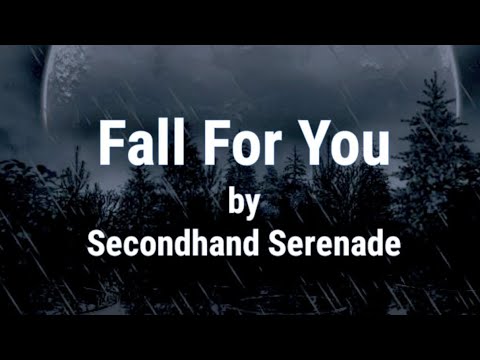 Fall For You - Secondhand Serenade - Lyrics