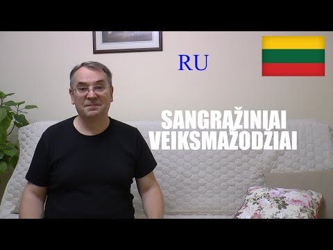 ЛИТОВСКИЙ ЯЗЫК - 68 - SANGRĄŽINIAI VEIKSMAŽODŽIAI