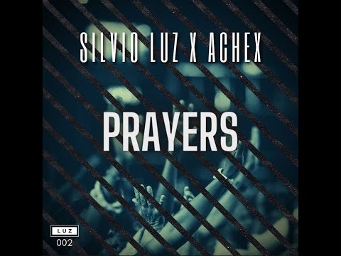 Silvio Luz & Achex - Prayers (Original Mix)