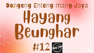 Download lagu HAYANG BEUNGHAR 12, Dongeng Enteng Mang Jaya, Carita Sunda @MangJaya mp3