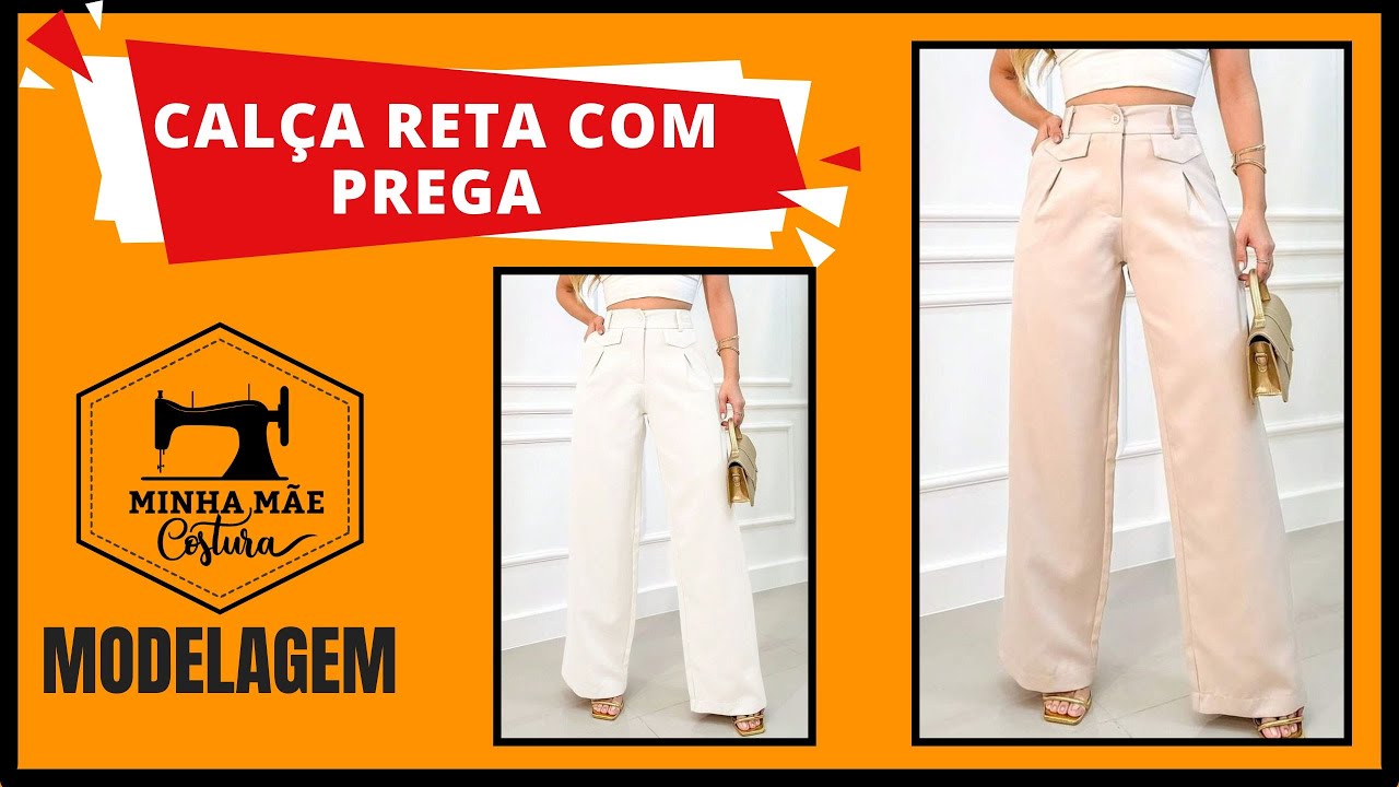 Calça reta com prega - modelagem