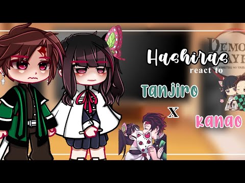 •|| Some hashiras reacting to Tanjiro X Kanao || Gacha Club ||•