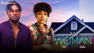 MY WOMAN – MAURICE SAM, EBUBE NWAGBO, KENNETH NWADIKE, OBY TITUS MY WOMAN – MAURICE SAM, EBUBE NWAGBO, KENNETH NWADIKE, OBY TITUS