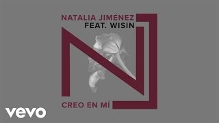 Natalia Jiménez - Creo en Mi (Audio) ft. Wisin