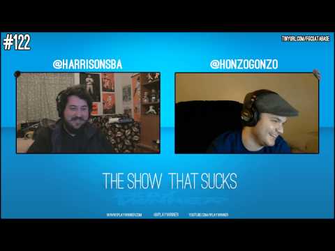 The Show That Sucks #122 Normalize It - With Harrison and Honzo Gonzo